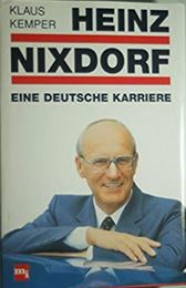 Heinz Nixdorf - eine deutsche Karriere 